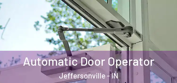  Automatic Door Operator Jeffersonville - IN