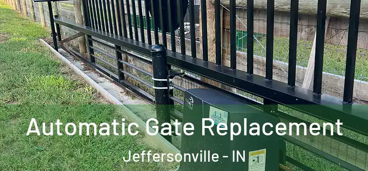  Automatic Gate Replacement Jeffersonville - IN