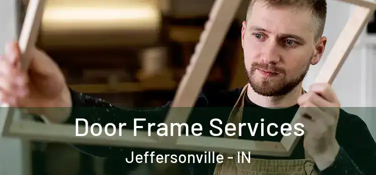  Door Frame Services Jeffersonville - IN