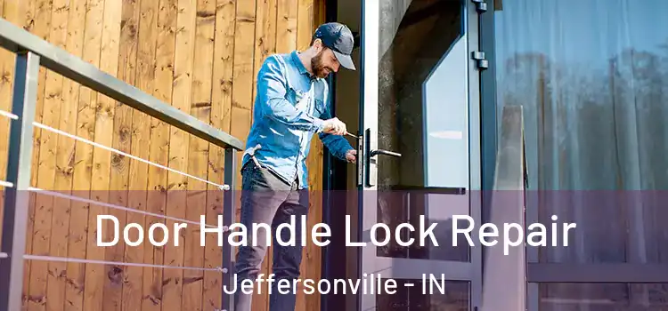 Door Handle Lock Repair Jeffersonville - IN