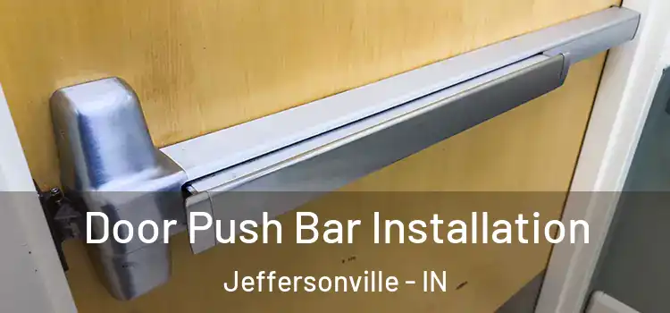 Door Push Bar Installation Jeffersonville - IN