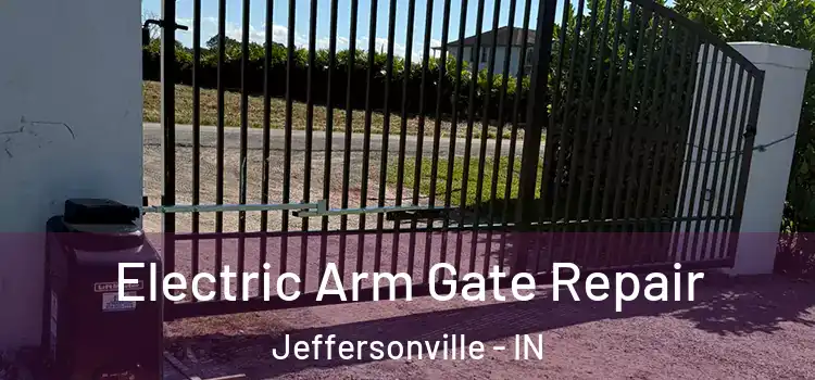 Electric Arm Gate Repair Jeffersonville - IN