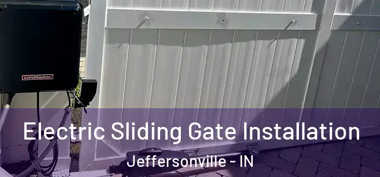 Electric Sliding Gate Installation Jeffersonville - IN