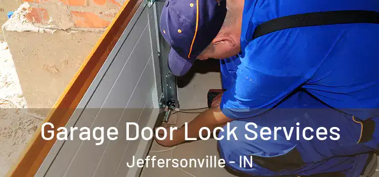 Garage Door Lock Services Jeffersonville - IN