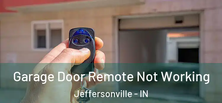  Garage Door Remote Not Working Jeffersonville - IN