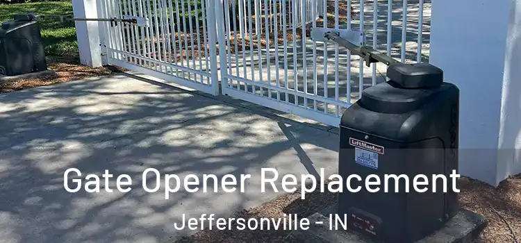  Gate Opener Replacement Jeffersonville - IN