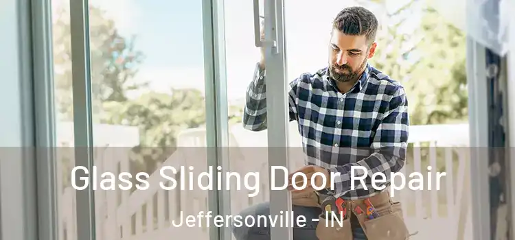 Glass Sliding Door Repair Jeffersonville - IN