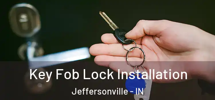Key Fob Lock Installation Jeffersonville - IN