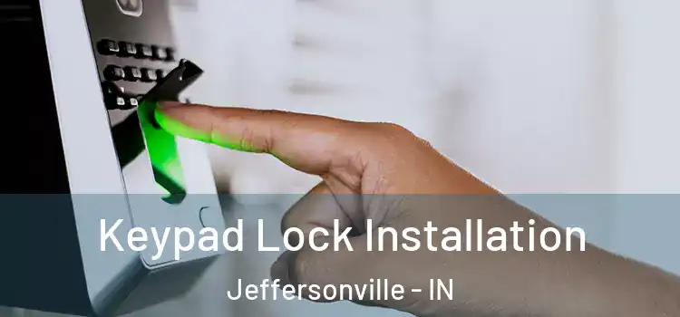  Keypad Lock Installation Jeffersonville - IN