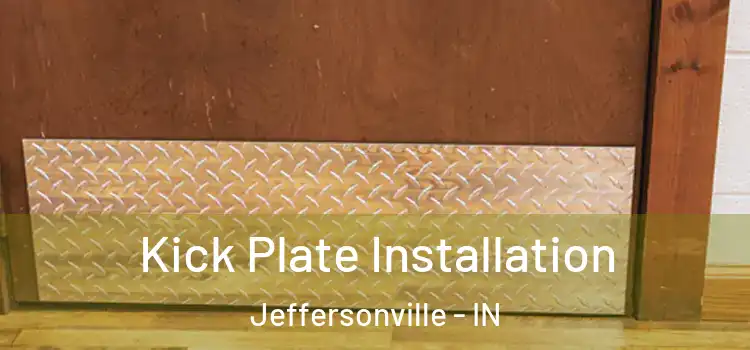 Kick Plate Installation Jeffersonville - IN