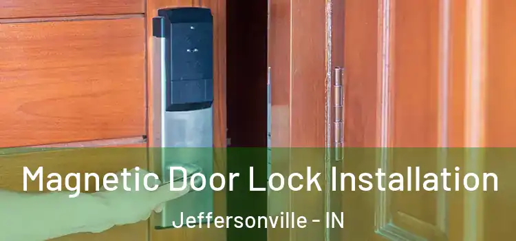  Magnetic Door Lock Installation Jeffersonville - IN