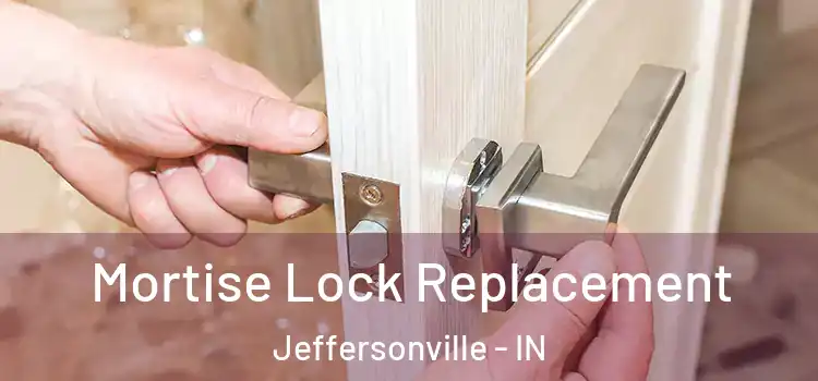  Mortise Lock Replacement Jeffersonville - IN