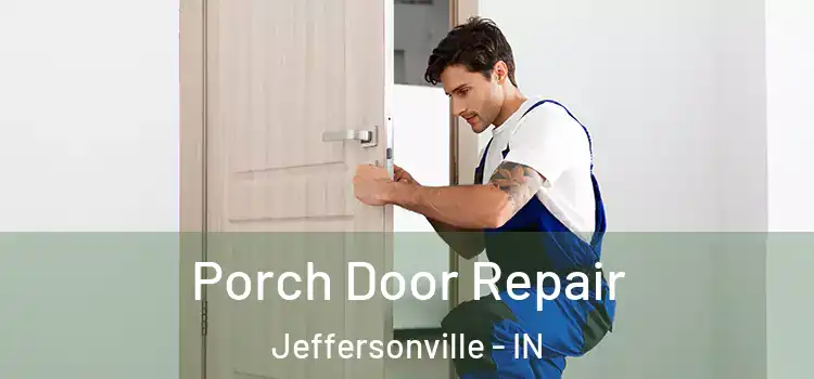  Porch Door Repair Jeffersonville - IN
