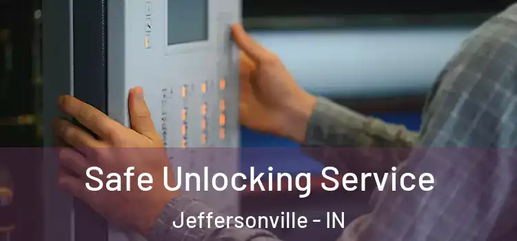  Safe Unlocking Service Jeffersonville - IN