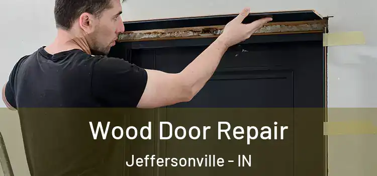 Wood Door Repair Jeffersonville - IN